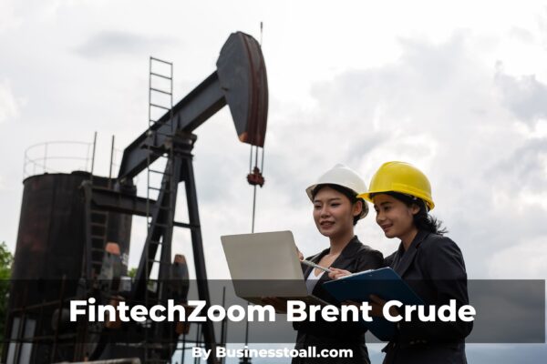 FintechZoom Brent Crude