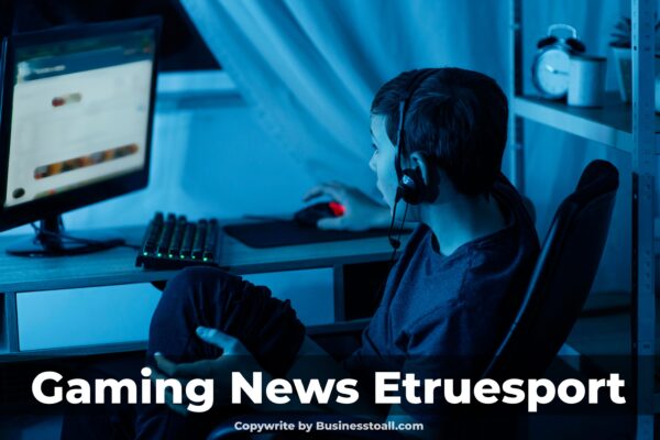 Gaming News Etruesport